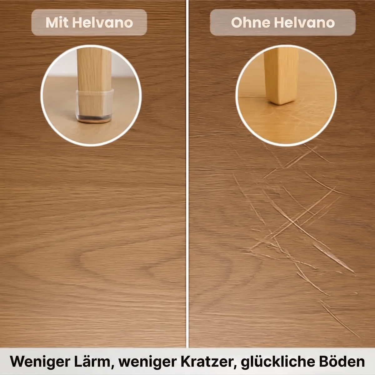 Mit Helvano vs. ohne Helvano – weniger Lärm, weniger Kratzer